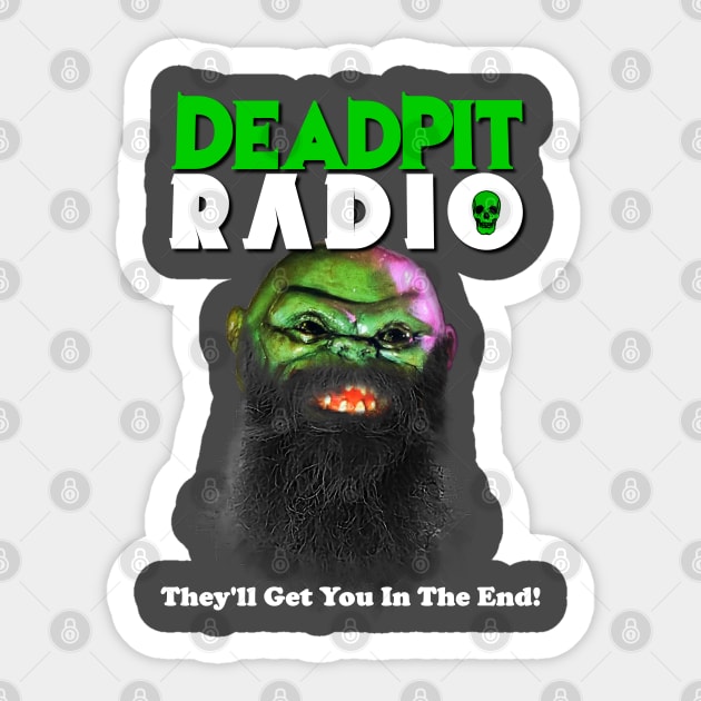 They'll Get You (DEADPIT Radio) Sticker by SHOP.DEADPIT.COM 